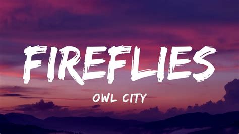 Fireflies Lyrics by Owl City from the Owl City: Live from Los Angeles [DVD] album - including song video, artist biography, translations and more: You would not believe your eyes If ten million fireflies Lit up the world as I fell asleep 'Cause they fill the open ai… 